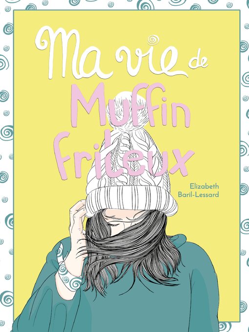 Title details for Ma vie de muffin frileux by Élizabeth Baril-Lessard - Wait list